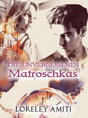 [Matroschkas Zeitreise 02] • Die Unvergessenen Matroschkas · Trilogie durch die Jahre 1956 - 1990